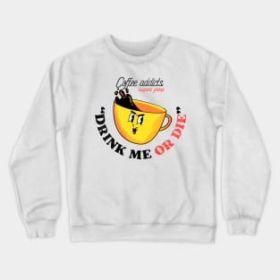 COFFEE ADDICTS Crewneck Sweatshirt